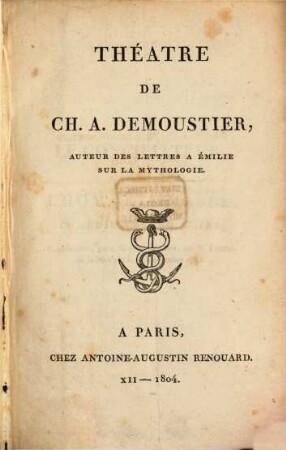Oeuvres de C. A. Demoustier. [2], Théatre de Ch. A. Demoustier