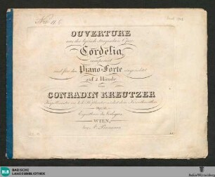 Ouverture aus der lyrisch-tragischen Oper Cordelia : op. 51