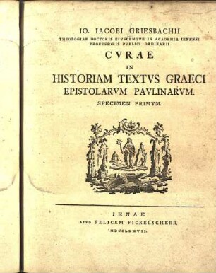 Specimen 1: Io. Iacobi Griesbachii ... Cvrae In Historiam Textvs Graeci Epistolarvm Pavlinarvm ...