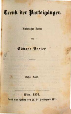 Wien und Berlin : Roman-Cyclus aus der Zeit Maria Theresias, 1. I, Trenk der Parteigänger ; 1