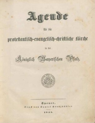 Agende für die protestantisch-evangelisch-christliche Kirche in der königlich-bayerischen Pfalz