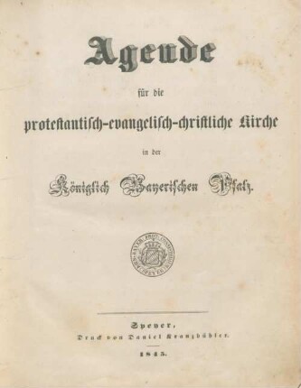 Agende für die protestantisch-evangelisch-christliche Kirche in der königlich-bayerischen Pfalz