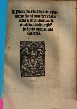Processus iudiciarius panormitani nouiter correctus et emendatus cu[m] multis additionibus in locis oportunis insertis : cum pressa parisius