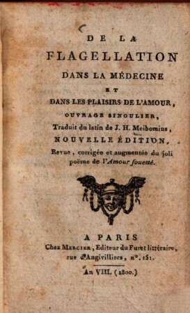 De la flagellation dans la médecine et dans les plaisirs de l'amour, ouvrage singulier