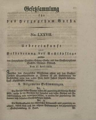 77. Uebereinkunft zur Beförderung der Rechtspflege, zwischen dem Herzogthum Sachsen-Coburg-Gotha und dem Großherzogthume Sachsen-Weimar-Eisenach, vom 27. April 1832.