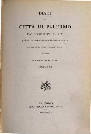 Diari della città di Palermo : dal secolo XVI al XIX ; pubblicati su' manoscritti della Biblioteca Comunale. 12