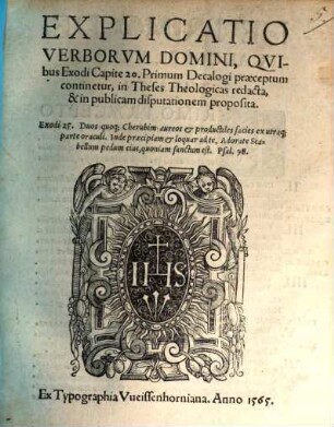 Explicatio Verborum Domini, Quibus Exodi capite 20. Primum Decalogi praeceptum continetur