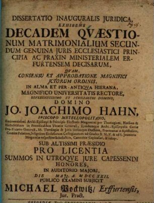 Dissertatio inauguralis iuridica exhibens decadem quaestionum matrimonialium secundum genuina iuris ecclesiastici principia ac praxin ministerialem Erfurtensem decisarum