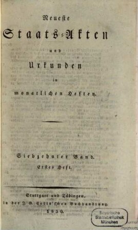 Neueste Staats-Akten und Urkunden aus den verschiedenen Staaten : in monatl. Heften, 17. 1830