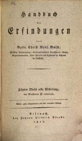 Handbuch der Erfindungen. 10,1, Zehnten Theils erste Abtheilung, den Buchstaben O enthaltend