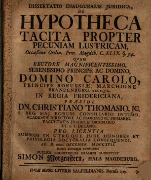 Dissertatio Inauguralis Juridica, De Hypotheca Tacita Propter Pecuniam Lustricam : Occasione Ordin. Proc. Magdeb. C. XLIX. §. 54