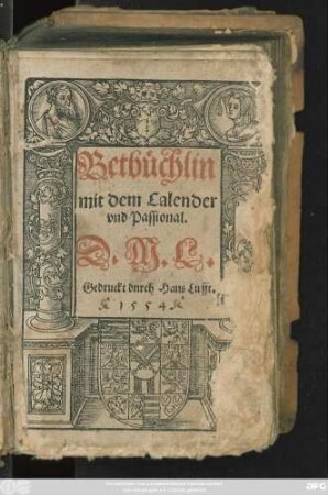 Betbüchlin || mit dem Calender || vnd Passional.|| D. M. L.||