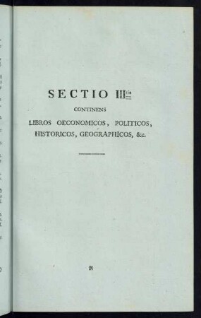 Sectio III tia. continens Libros Oeconomicos, Politicos, Historicos, Geographicos, &c.