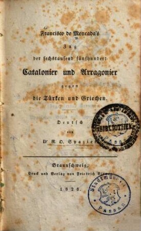 Francisco de Moncada's Zug der sechstausend fünfhundert Catalonier und Arragonier gegen die Türken und Griechen
