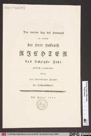 Den vierten Tag des Hornungs an welchem der Herr Hofrath Richter das sechzigste Jahr glücklich zurückelegte feyrete mit aufrichtiger Freude die Tischgesellschaft