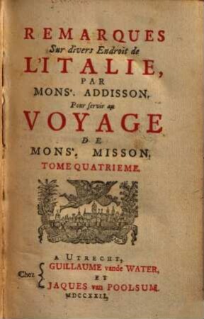 Voyage D'Italie De Monsieur Misson : Avec un Mémoire contenant des avis utiles à ceux qui voudront faire le même voyage, 4. Remarques Sur divers Endroit de L'Italie