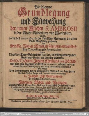 Die solenne Grundlegung und Einweihung der neuen Kirchen S. Ambrosii in der Stadt Sudenburg vor Magdeburg... : Welche vormahls Anno 1631. ... zerstöret, Und ... Unter Direction ... Herrn Johann Christian von Dürfeld ... Anno 1722. erbauet, und ... 1723.... eingeweihet