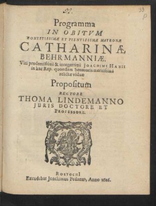 Programma In Obitum Honestissimae Et Pientissimae Matronae Catharinae Behrmanniae, Viri ... Joachimi Hanii in hac Rep. quondam Senatoris ... viduae : [ ... Rost. 27. Decemb. Anno 1616.]
