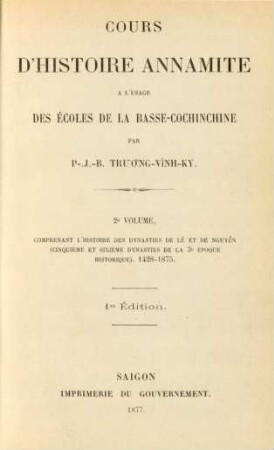 Vol. 2: Comprenant l'histoire des dynasties de Lê et de Nguyén (cinquième et sixième dynasties de la 3e époque historique), 1428 - 1875