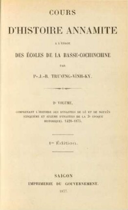 Vol. 2: Comprenant l'histoire des dynasties de Lê et de Nguyén (cinquième et sixième dynasties de la 3e époque historique), 1428 - 1875