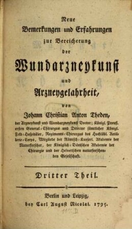 Neue Bemerkungen und Erfahrungen zur Bereicherung der Wundarzneykunst und Arzneygelahrtheit, Dritter Theil