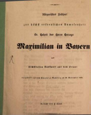 Die Rückkehr : Allegorisches Festspiel nach der Rückkunft des Herzogs Maximilian in Bayern aus dem Orient