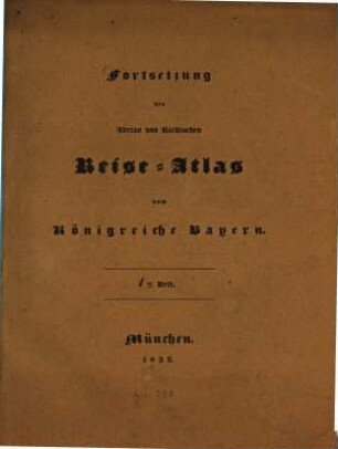 Fortsetzung des Adrian von Riedlschen Reise-Atlas vom Königreiche Bayern, 1