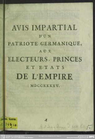 Avis Impartial D'Un Patriote Germanique, Aux Electeurs, Princes Et Etats De L'Empire : [A Francfort le 15 Février 1745.]
