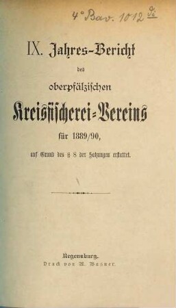 Jahres-Bericht des Oberpfälzischen Kreis-Fischerei-Vereins in Regensburg. 9. 1889/90