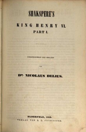 Shakspere's Werke, 4. Histories: King Henry VI. Part 1. King Henry VI. Part 2. King Henry VI. Part 3. King Richard III. King Henry VIII.