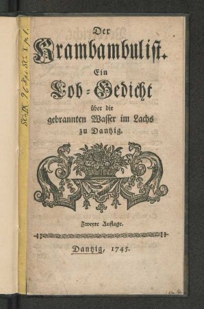 Der Krambambulist : Ein Lob-Gedicht über die gebrannten Wasser im Lachs zu Dantzig