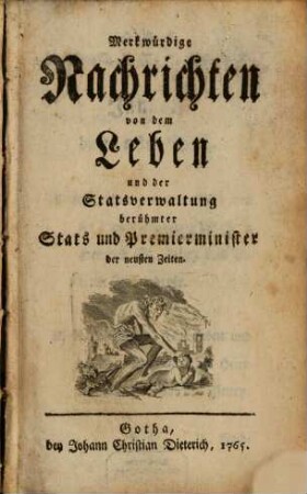 Merkwürdige Nachrichten von dem Leben und der Statsverwaltung berühmter Stats und Premierminister der neusten Zeiten