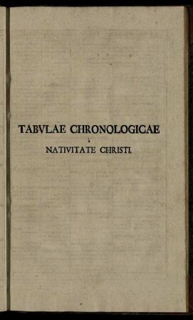 Tabulae Chronologicae à Nativitate Christi.