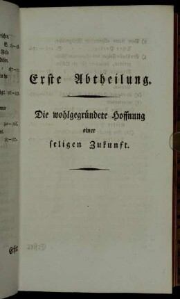 Erste Abtheilung. Die wohlgegründete Hoffnung einer seligen Zukunft.