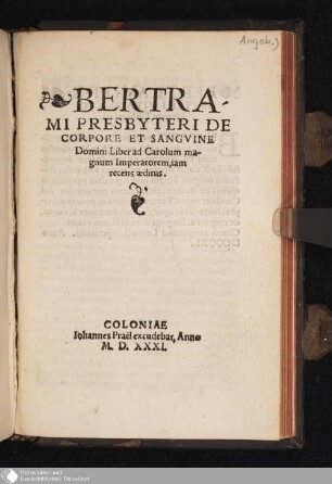 Bertrami Presbyteri De Corpore Et Sangvine Domini Liber ad Carolum magnum Imperatorem