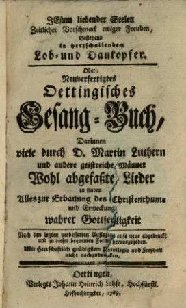 Oettingisches Gesangbuch : darinnen viele durch M. Luthern ... abgefaßte Lieder zu finden
