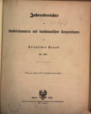 Jahresberichte der Handelskammern und kaufmännischen Korporationen des preußischen Staats, 1867