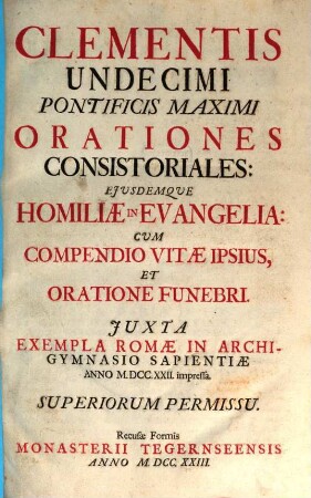 Orationes Consistoriales : Ejusdemque Homiliae in Evangelia cum Compendio vitae ipsius et Oratione funebri
