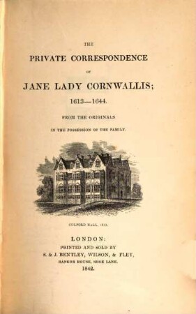 The Private Correspondence of Jane Lady Cornwallis 1613 - 1644 from the Originals in the Possession of the Family