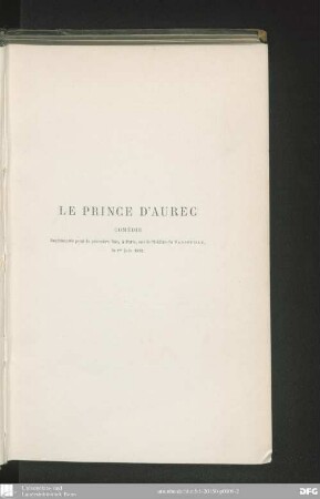 Le prince d'Aurec : comédie en trois actes ; [représentée pour la première fois, à Paris, sur le Théâtre du Vaudeville, le 1er juin 1892]