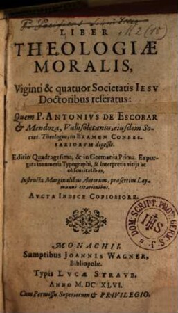 Liber Theologiae Moralis : Viginti & quatuor Societatis Iesv Doctoribus reseratus