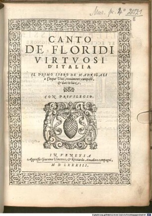 DE FLORIDI VIRTVOSI D'ITALIA IL PRIMO LIBRO DE MADRIGALI a Cinque Voci : Nouamente composti, & dati in luce
