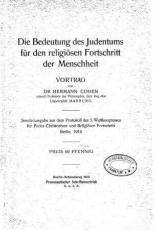 Die Bedeutung des Judentums für den religiösen Fortschritt der Menschheit : Vortrag / Hermann Cohen