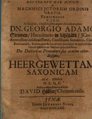 ... Praesidente ... Dn. Georgio Adamo Struven ... Heergewettam Saxonicam ... exhibebit David Hübler, Chemnicensis