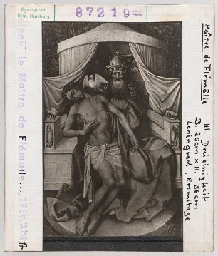 Meister von Flémalle: Heilige Dreifaltigkeit, Gnadenstuhl. Leningrad (Petersburg), Eremitage