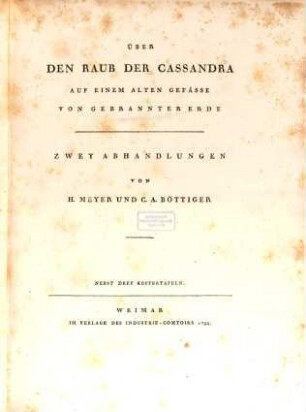 Über Den Raub Der Cassandra Auf Einem Alten Gefässe Von Gebrannter Erde : Zwey Abhandlungen