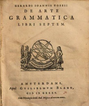 Gerardi Ioannis Vossii De Arte Grammatica Libri Septem