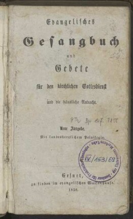 Evangelisches Gesangbuch und Gebete für den kirchlichen Gottesdienst und die häusliche Andacht