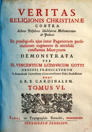Veritas Religionis Christianae Et Librorum Quibus Innititur Contra Atheos, Polytheos, Idololatras, Mahometanos, & Judaeos, 6.