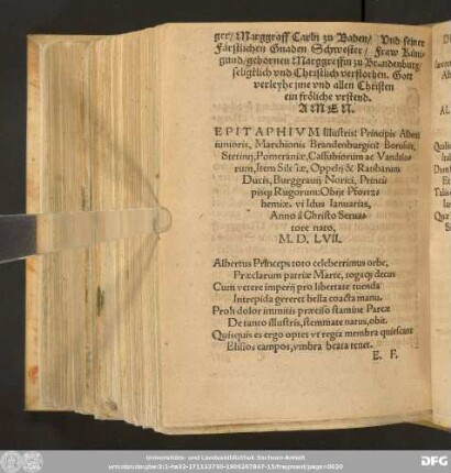 Epitaphium Illustris: Principis Alberti iunioris, Marchionis Brandenburgici: Borussiae, Stetinii, Pomeraniae, Cassubiorum ac Vandalorum, Item Silesiae, Oppelii & Ratibarum Ducis ... Obiit Pforthemiae. vi Idus Ianuarias, Anno à Christo Servatore nato, M.D.LVII.